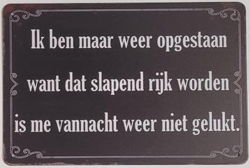 Slapend rijk worden niet gelukt reclamebord van metaal deco  beschikbaar voor biedingen