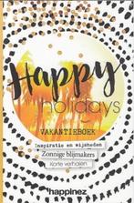 Happy holidays vakantieboek - inspiratie en wijsheden, Boeken, Overige typen, Ophalen of Verzenden, Zo goed als nieuw