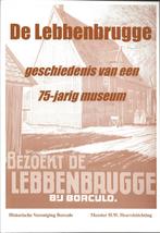 De Lebbenbrugge - geschiedenis van een museum - Ben van Dijk, Ophalen of Verzenden, Zo goed als nieuw, Ben van Dijk