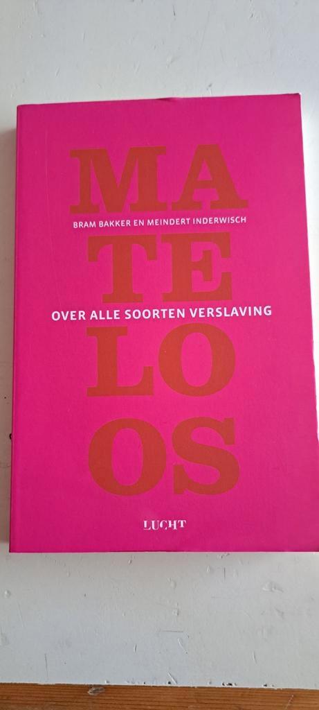 Bram Bakker - Mateloos, Boeken, Gezondheid, Dieet en Voeding, Gelezen, Ophalen of Verzenden
