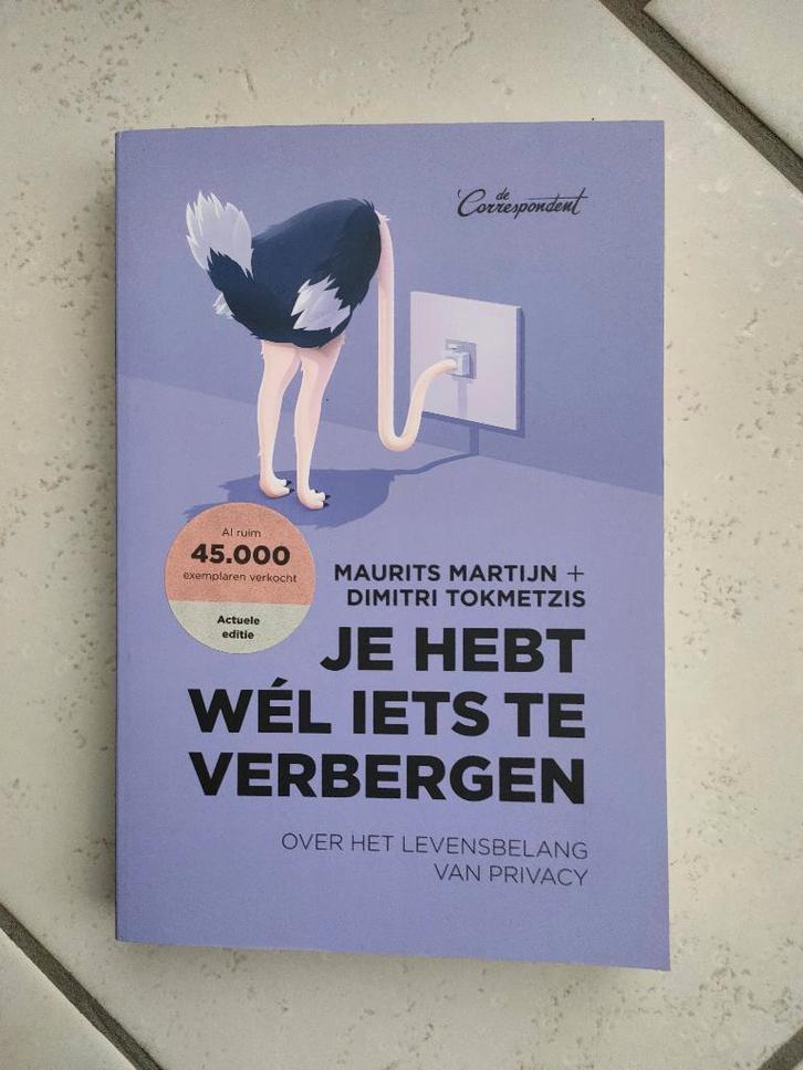 Je hebt wél iets te verbergen - levensbelang van privacy, Boeken, Politiek en Maatschappij, Zo goed als nieuw, Maatschappij en Samenleving