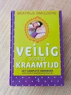 Veilig door de kraamtijd, Boeken, Ophalen of Verzenden, Beatrijs Smulders, Zo goed als nieuw, Zwangerschap en Bevalling