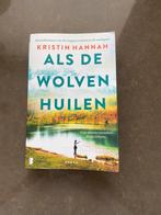 Als de wolven huilen - Kristin Hannah, Ophalen of Verzenden, Zo goed als nieuw, Kristin Hannah, Nederland