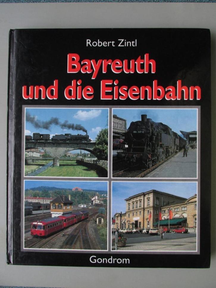 Bayreuth und die Eisenbahn (spoorwegen Beieren Duitsland), Verzamelen, Spoorwegen en Tramwegen, Trein, Boek of Tijdschrift, Ophalen of Verzenden