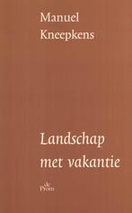 Landschap met vakantie - Manuel Kneepkens, Gelezen, Ophalen of Verzenden, Manuel Kneepkens, Eén auteur