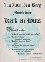 Jan J.van den Berg -Kerk en Huis-Boek 21 - Vijf Kerstkoralen, Ophalen of Verzenden, Gebruikt, Artiest of Componist, Populair