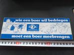 sticker Wie een boer wil bedriegen moet een boer meebrengen*, Ophalen, Zo goed als nieuw, Bedrijf of Vereniging