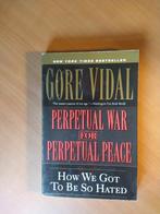 Vidal, Gore. Perpetual War for Perpetual Peace, Boeken, Ophalen of Verzenden, Gelezen