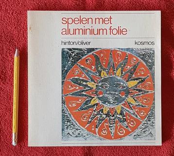 Spelen met aluminium folie. Hinton/Oliver. 1975. beschikbaar voor biedingen