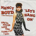 s 3580 Nancy Boyd & The Cappello's – Let's Hang On, Gebruikt, Ophalen of Verzenden, 7 inch, Single