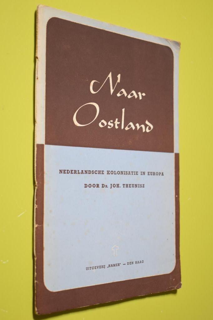Naar Oostland- 1942- 1e druk- Dr. Joh. Theunisz, Boeken, Oorlog en Militair, Gelezen, Overige onderwerpen, Tweede Wereldoorlog
