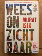 Wees Onzichtbaar - Murat Isik, Ophalen of Verzenden, Zo goed als nieuw, Nederland