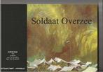 Soldaat over zee Hengelo, N.V. Uitgeverij Smit  1999. 5de, Tweede Wereldoorlog, Ophalen of Verzenden, Zo goed als nieuw, Overige onderwerpen