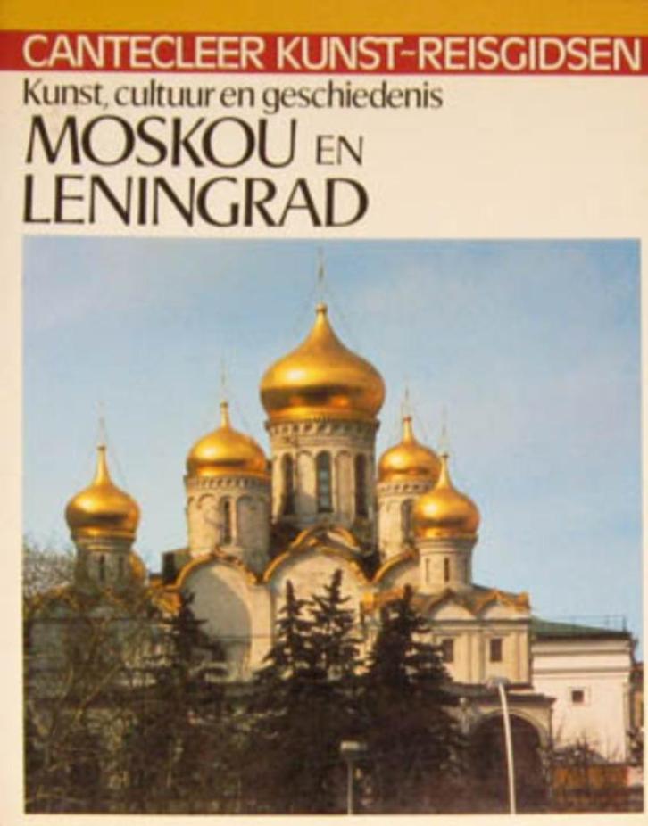 Moskou en Leningrad. Cantecleer Kunst-Reisgids, Boeken, Reisgidsen, Zo goed als nieuw, Fiets- of Wandelgids, Europa, Overige merken