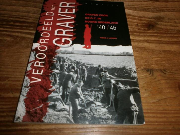 graven voor de OT in noord nederland 40-45 organisatie todt, Boeken, Oorlog en Militair, Nieuw, Tweede Wereldoorlog, Ophalen of Verzenden