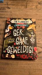 Tim Flannery - Gek, Gaaf, Geweldig!, Boeken, Tim Flannery, Non-fictie, Ophalen of Verzenden, Zo goed als nieuw