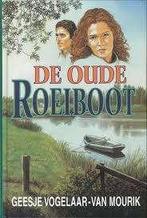 Oude Roeiboot Geesje Vogelaar-van Mourik 9789033627682, Boeken, Ophalen of Verzenden, Zo goed als nieuw, Geesje Vogelaar-van Mourik