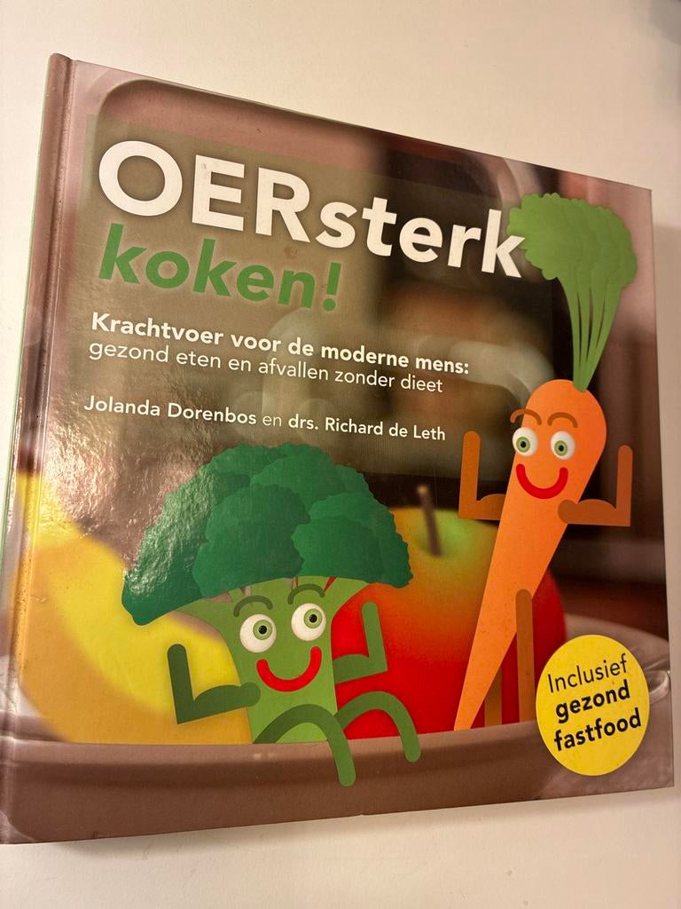 Oersterk koken! Gezond eten en afvallen zonder dieet, Gelezen, Hoofdgerechten, Ophalen of Verzenden, Gezond koken