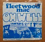 Fleetwood Mac  - Oh well - Single is TOP, Gebruikt, Verzenden, 7 inch, Single
