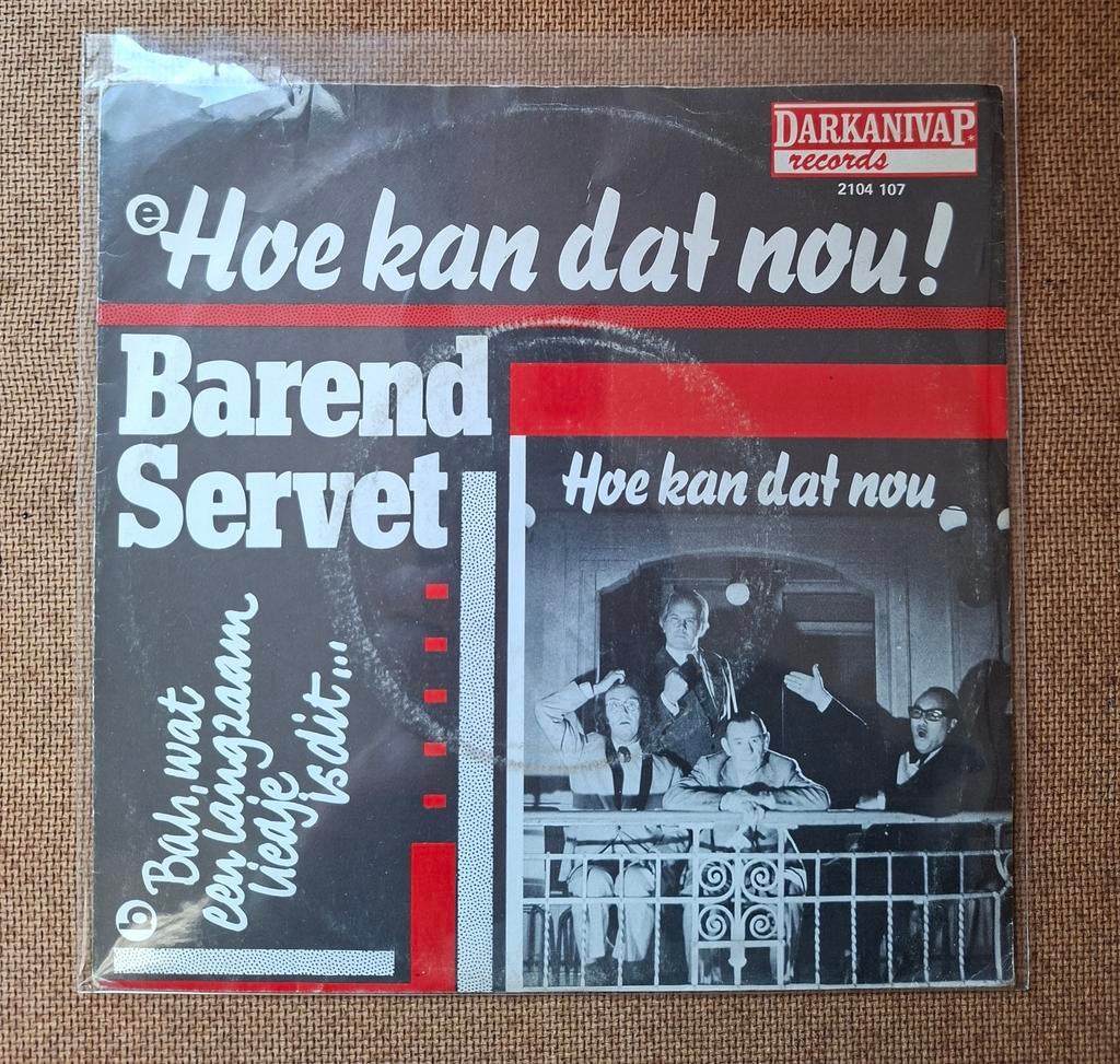 Servet, Barend - Hoe kan dat nou - Single is TOP, Gebruikt, Verzenden, 7 inch, Single