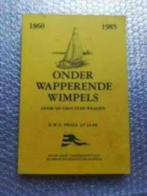 Onder Wapperende Wimpels K.W.V. Frisia 125 jaar 1860 - 1985, Boeken, Geschiedenis | Stad en Regio, Ophalen of Verzenden, Zo goed als nieuw