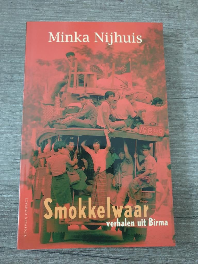 Smokkelwaar: Verhalen uit Birma - Minka Nijhuis, Ophalen of Verzenden, Gelezen, Minka Nijhuis