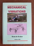 Mechanical Vibrations - Bram de Kraker (2009), Boeken, Techniek, Bram de Kraker, Ophalen of Verzenden, Zo goed als nieuw, Werktuigbouwkunde