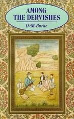 Among the Dervishes, Boeken, Reisverhalen, Ophalen of Verzenden, Zo goed als nieuw, O.M. Burke, Azië