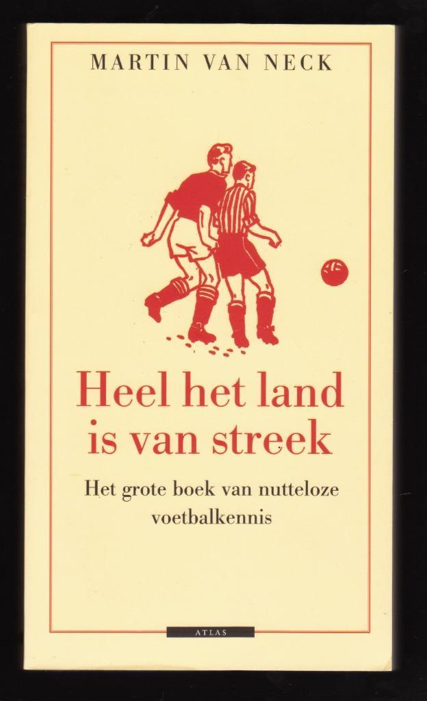 HEEL HET LAND IS VAN STREEK - over nutteloze voetbalkennis, Boeken, Sportboeken, Nieuw, Balsport, Ophalen of Verzenden