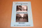Groninger Straten — Toen & Nu in Beeld [Met Verhalen], Boeken, Ophalen of Verzenden, Zo goed als nieuw