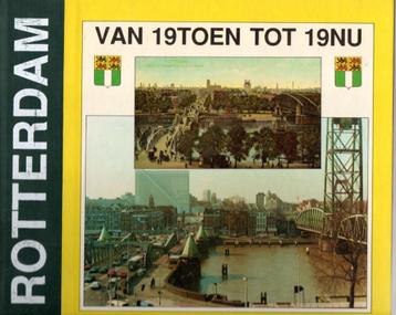 Rotterdam van 19toen tot 19nu