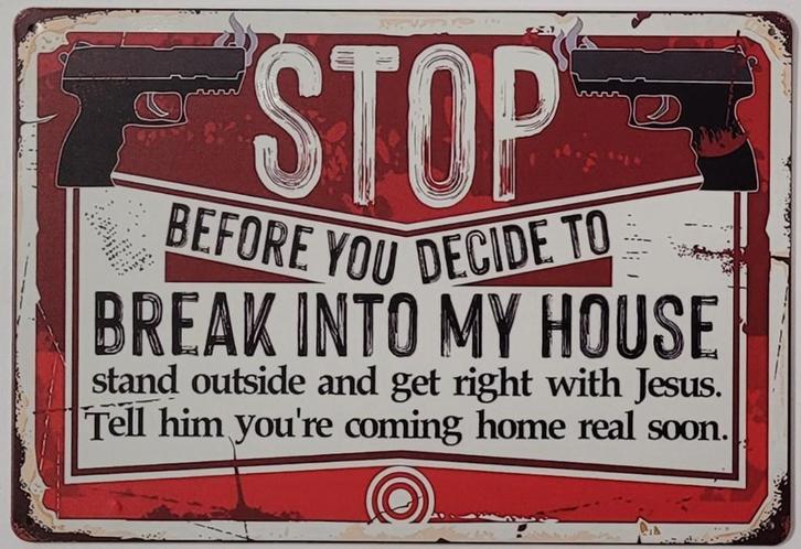 Stop break in to my house reclamebord van metaal wandbord, Huis en Inrichting, Woonaccessoires | Tekstborden en Spreuken, Nieuw