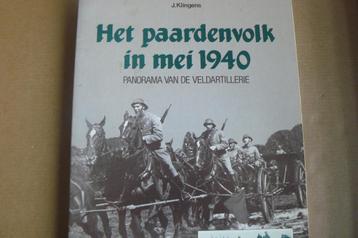 VELDARTILLERIE / Het paardenvolk in mei 1940 / J. Klingens beschikbaar voor biedingen