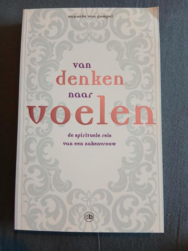 Hanneke van Gompel - Van denken naar voelen, Boeken, Esoterie en Spiritualiteit, Zo goed als nieuw, Achtergrond en Informatie