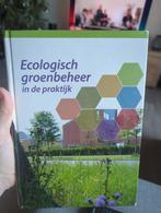 Ecologisch groenbeheer in de praktijk - Tuinieren, Boeken, Ophalen of Verzenden, Zo goed als nieuw, Onbekend, Tuinieren en Tuinplanten