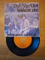 The Shuffles - Without You Vinyl Single, Gebruikt, 7 inch, Single, Ophalen of Verzenden