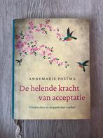 Annemarie Postma - De helende kracht van acceptatie, Boeken, Spiritualiteit algemeen, Ophalen of Verzenden, Zo goed als nieuw