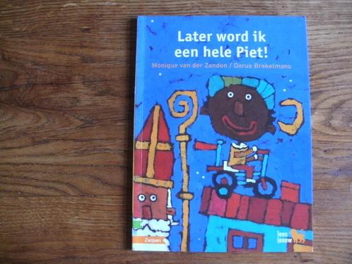 Later word ik een hele Piet, Monique van der Zanden., Boeken, Kinderboeken | Kleuters, Zo goed als nieuw, Fictie algemeen, Jongen of Meisje