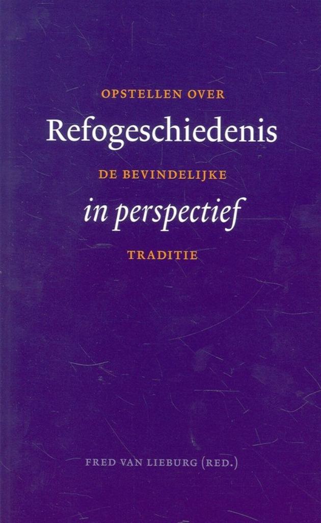 Refogeschiedenis in perspectief, Boeken, Godsdienst en Theologie, Zo goed als nieuw, Christendom | Protestants, Ophalen of Verzenden