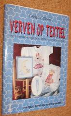 Verven op textiel - Leane de Graaf - 80478, Ophalen of Verzenden, Gelezen, Tekenen en Schilderen