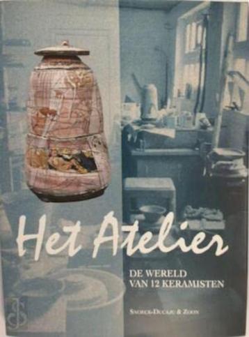 Het Atelier. De Wereld Van 12 Keramisten beschikbaar voor biedingen