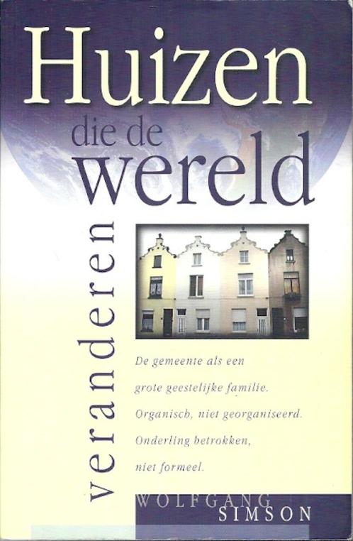 Huizen die de wereld veranderen / Wolfgang Simson, Boeken, Godsdienst en Theologie, Zo goed als nieuw, Christendom | Protestants