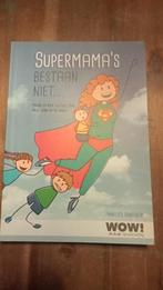 Supermama's bestaan niet..., Boeken, Opvoeding tot 6 jaar, Nieuw, Ophalen of Verzenden, Annelies Bobeldijk
