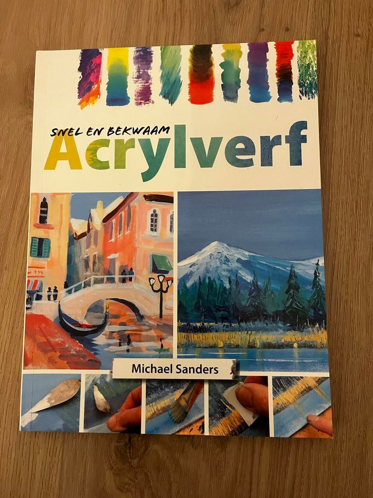 Snel en Bekwaam Acrylverf - Michael Sanders, Ophalen of Verzenden, Zo goed als nieuw, Overige typen
