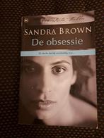 De Obsessie - Sandra Brown, Boeken, Ophalen of Verzenden, Zo goed als nieuw, Sandra Brown, Nederland