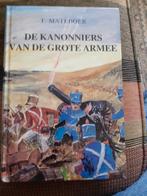 DE KANONNIERS VAN DE GROTE ARMEE T.MATEBOER, Ophalen of Verzenden, Zo goed als nieuw