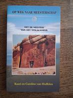 K. van Huffelen - Op weg naar meesterschap, Boeken, Ophalen of Verzenden, Zo goed als nieuw, K. van Huffelen; C. van Huffelen