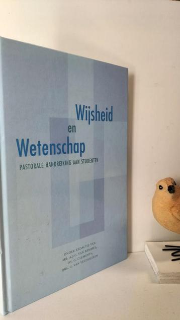 Bemmel, Mr. A.J.C. van e.a.; Wijsheid en Wetenschap (pastora beschikbaar voor biedingen