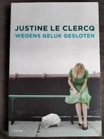 Justine Le Clercq - Wegens geluk gesloten, Boeken, Biografieën, Justine Le Clercq, Ophalen of Verzenden, Zo goed als nieuw
