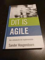 Dit is Agile - Sander Hoogendoorn, Boeken, Ophalen of Verzenden, Zo goed als nieuw, Vakgebied of Industrie, Sander Hoogendoorn